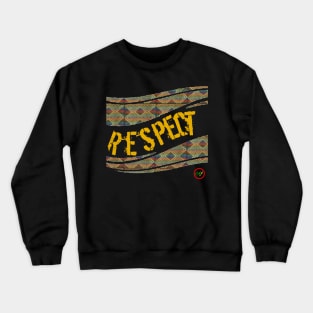 Respect Crewneck Sweatshirt